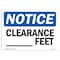 Signmission OSHA Notice, 5" Height, NOTICE Custom Clearance -Ft Sign, 7" X 5", Landscape OS-NS-D-57-L-15382 - alternate 1